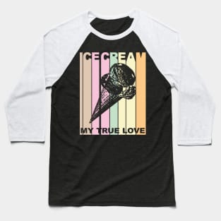 Vintage Retro True love Ice Cream Design Baseball T-Shirt